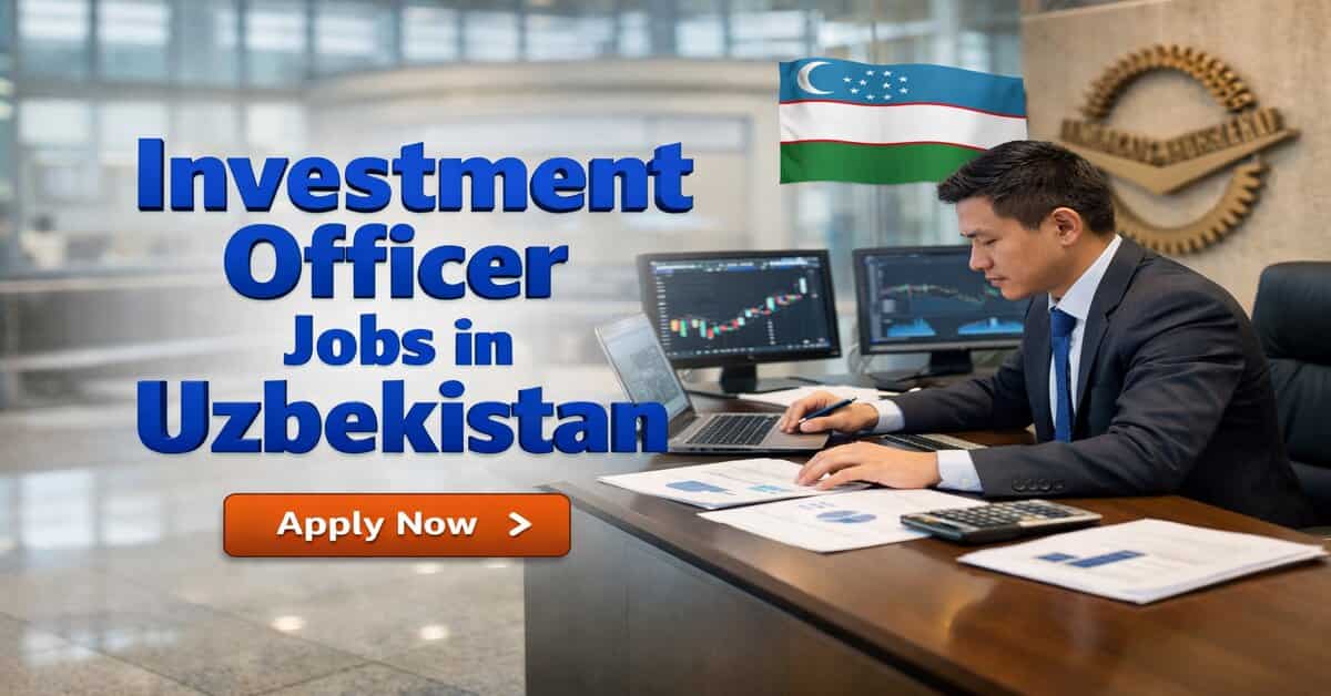 Investment Officer Jobs in Uzbekistan