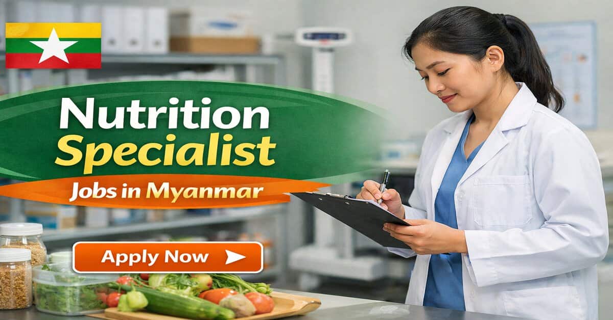 Nutrition Specialist Jobs in Myanmar
