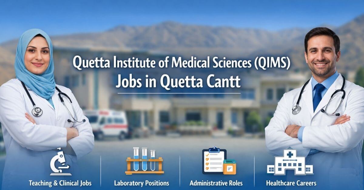 Quetta Institute of Medical Sciences (QIMS) Jobs in Quetta Cantt