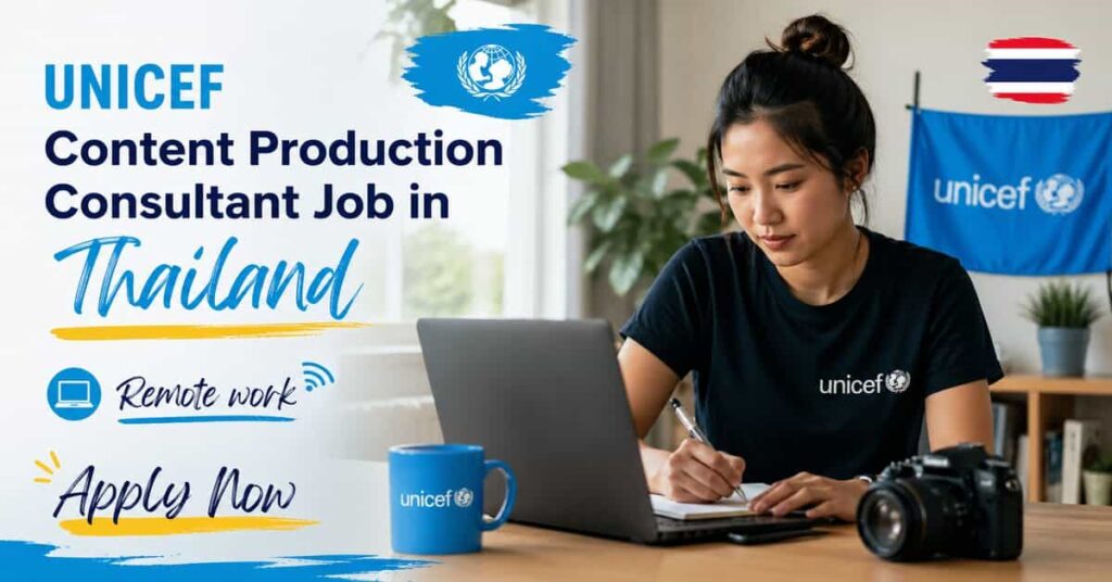 UNICEF Content Production Consultant Job in Thailand